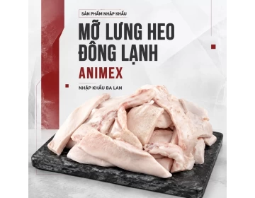 Mỡ lưng heo đông lạnh Animex nhập khẩu Balan