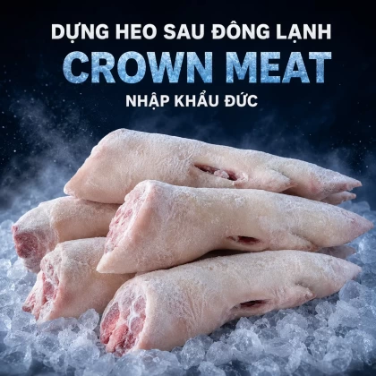 Dựng heo sau đông lạnh Crown Meat nhập khẩu Đức