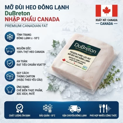 Mỡ đùi heo đông lạnh DuBreton nhập khẩu Canada