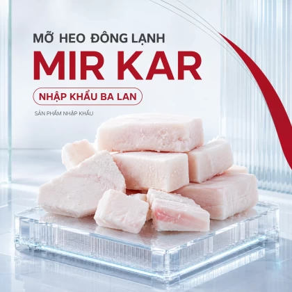 Mỡ heo đông lạnh Mir kar nhập khẩu Ba Lan